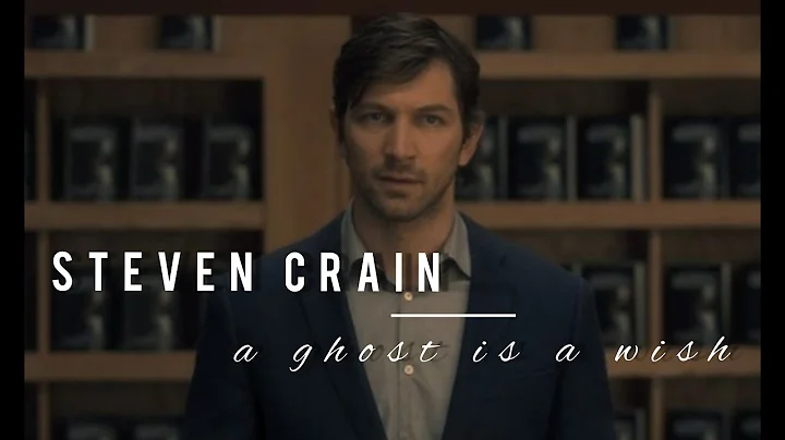 (THOHH) steven crain | a ghost is a wish