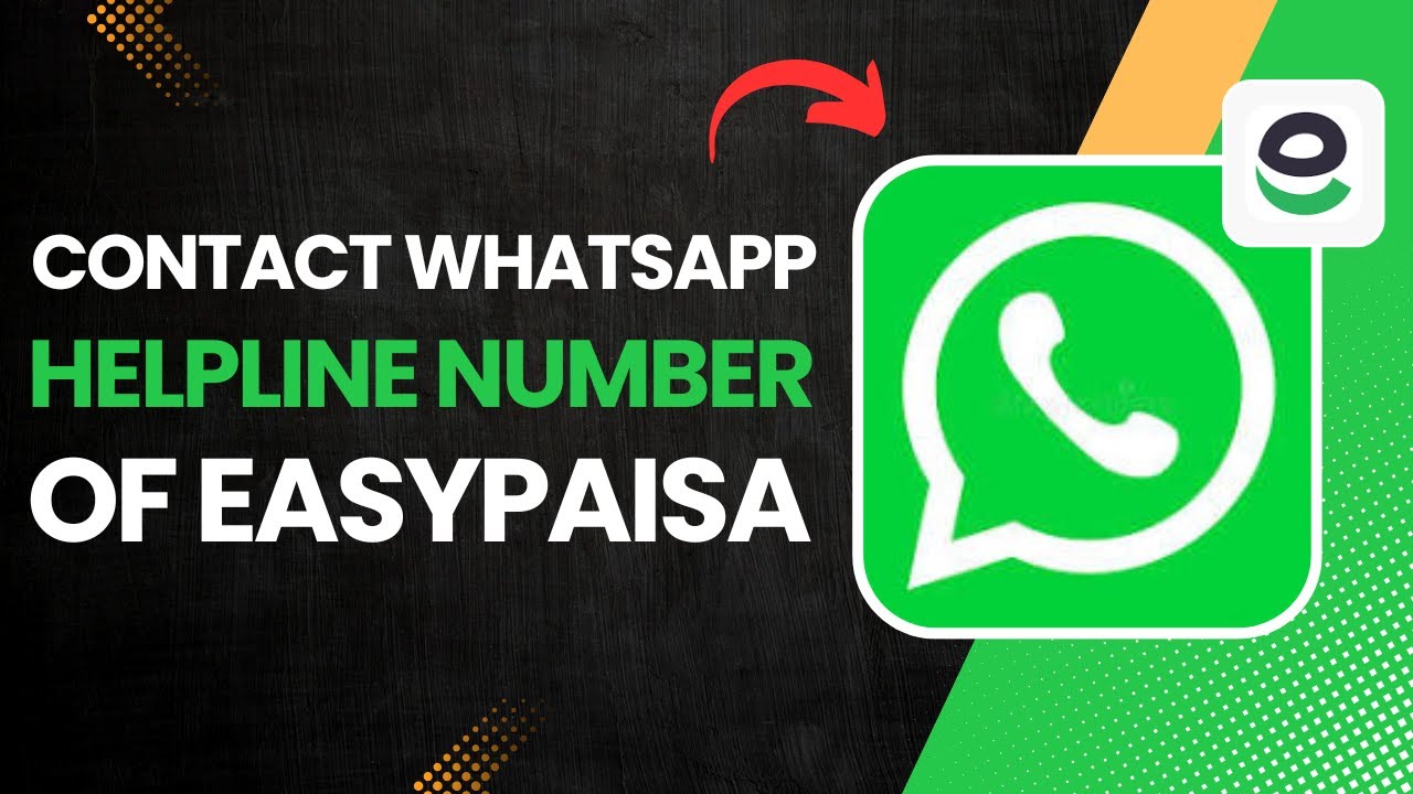 How to Contact Whatsapp Helpline Number of Easypaisa?