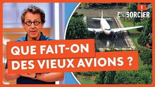Que fait-on des vieux avions ? - C'est pas sorcier