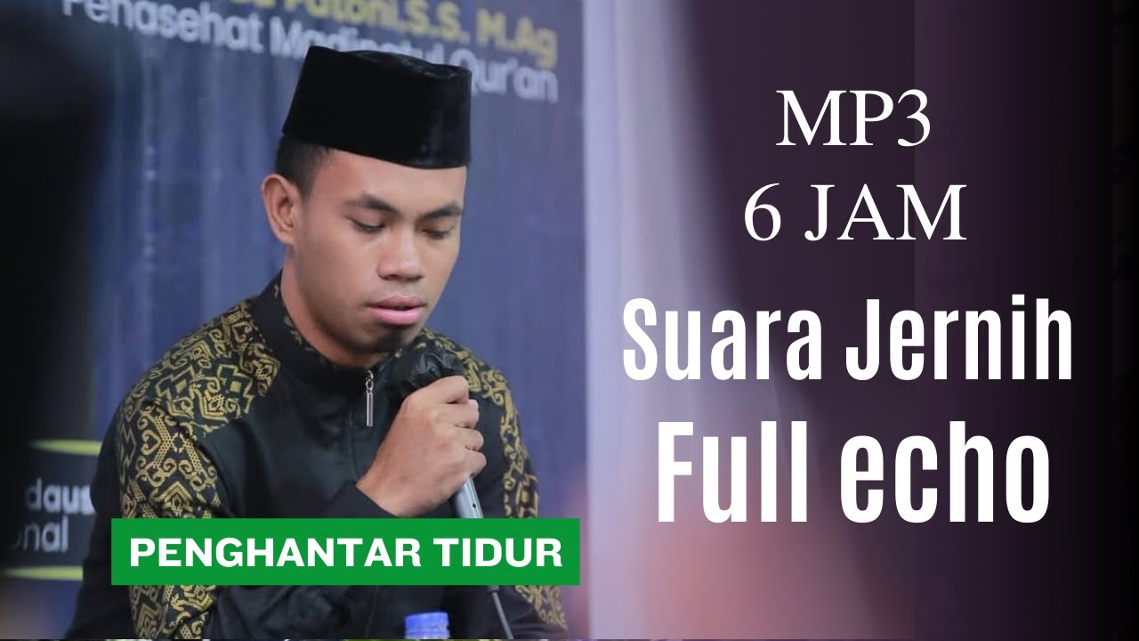 MP3 FULL 6 JAM!! SOUND JERNIH FULL ECHO TILAWAH UST SYAMSURI FIRDAUS | PENGHANTAR TIDUR