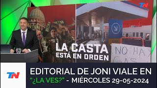 EDITORIAL DE JONI VIALE: 'LA CASTA ESTÁ EN ORDEN' I ¿LA VES? (29/05/24)