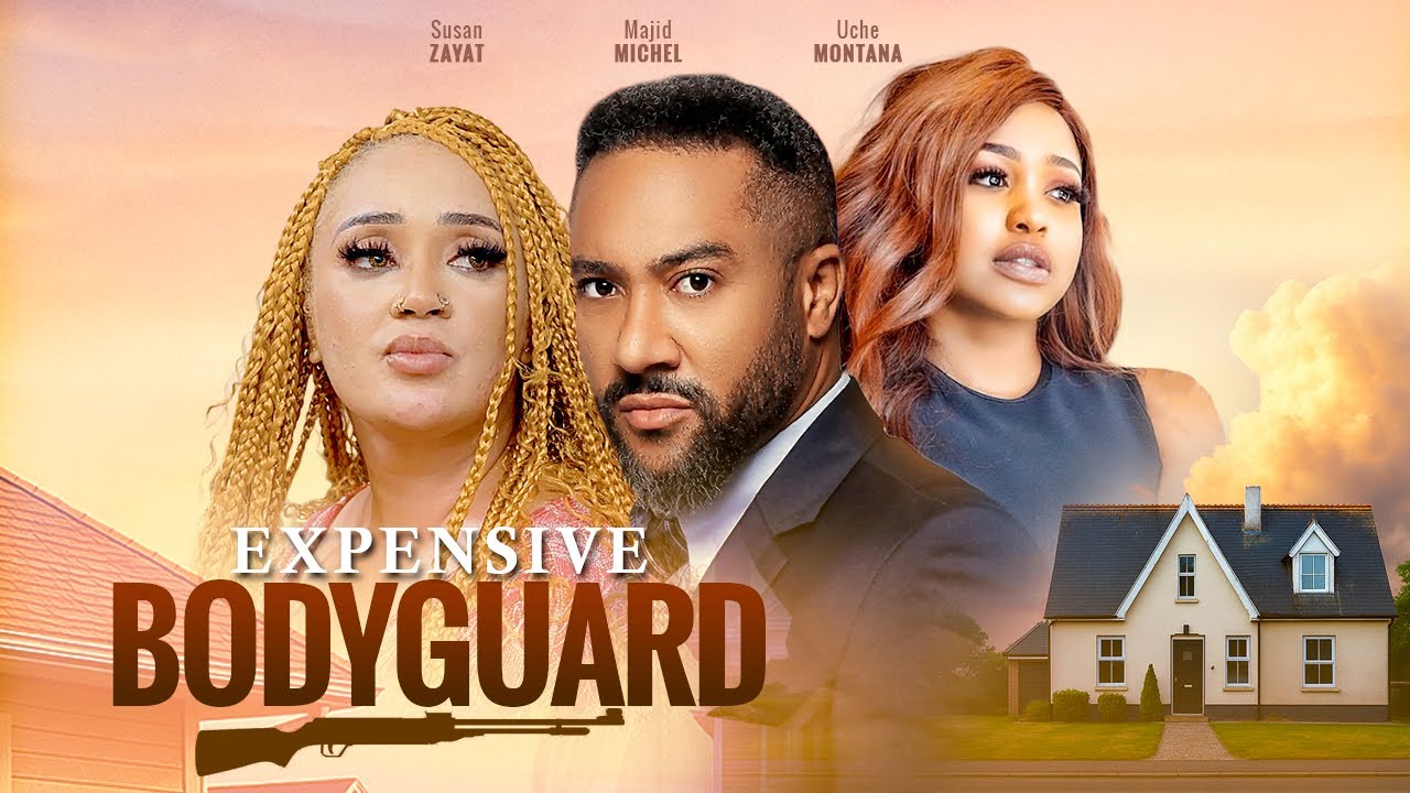 EXPENSIVE BODYGUARD Uche Montana Majid Michel Nigerian Movies 2025 expensive-bodyguard-uche-montana-majid-michel-nigerian-movies-2025