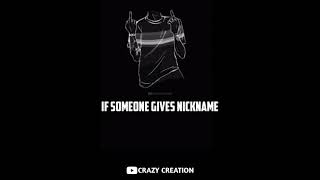 ❰ If Someone Gives Nickname.... ❱ ¦ Isd Trance Whatsapp Status ¦ Crazy Creation