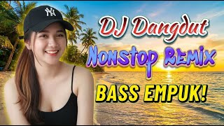 Dj Dangdut Paling Enak Di Dengar  Remix Bass Empuk  Enak Banget Buat Kerja