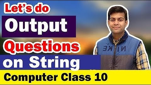 Output Questions in Java (String & Character based) | ICSE Computer