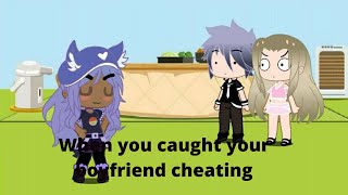 When you caught your boyfriend cheating on you (EARRAPE WARNING!!)
