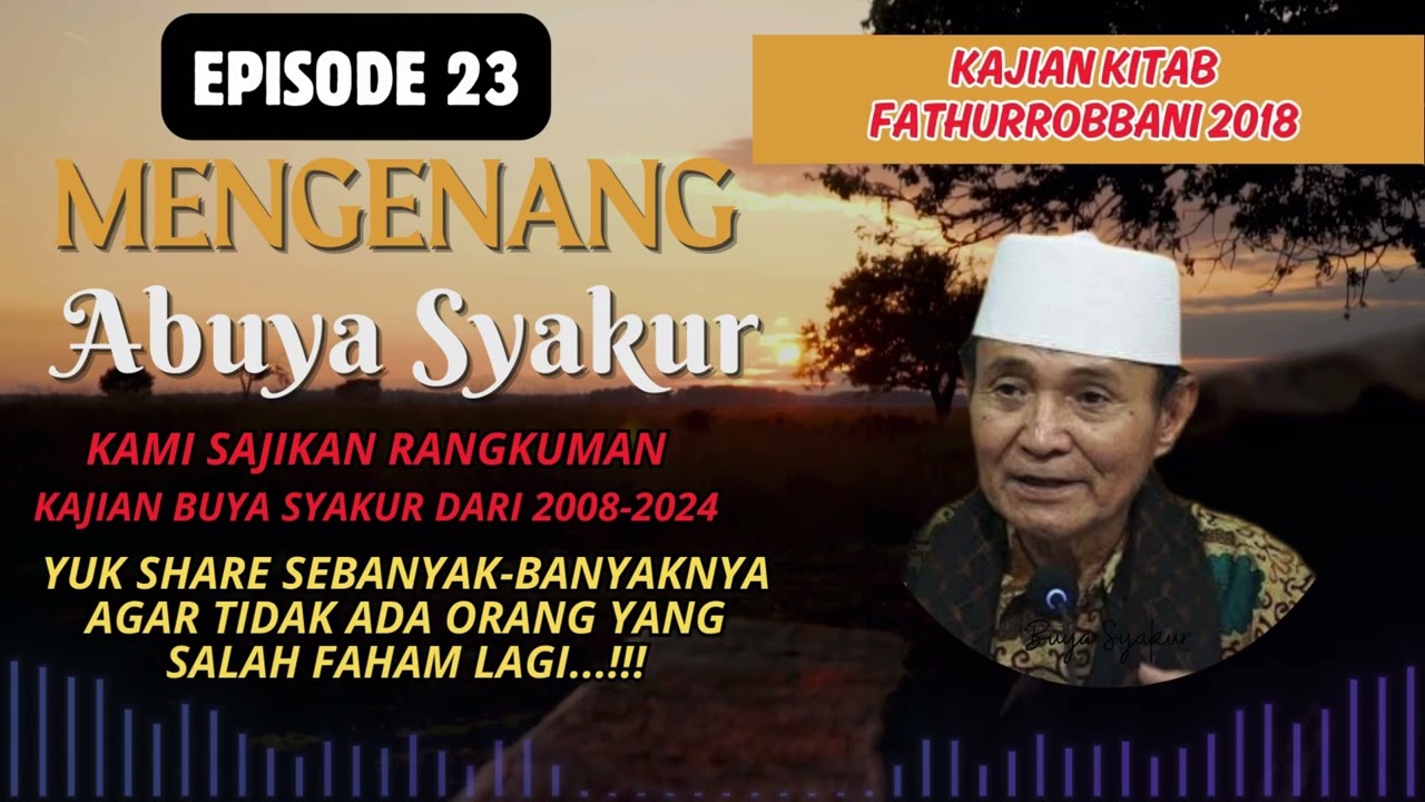 Episode 23 | Dokumentasi Kajian FathurRobbani Buya Syakur 2018 