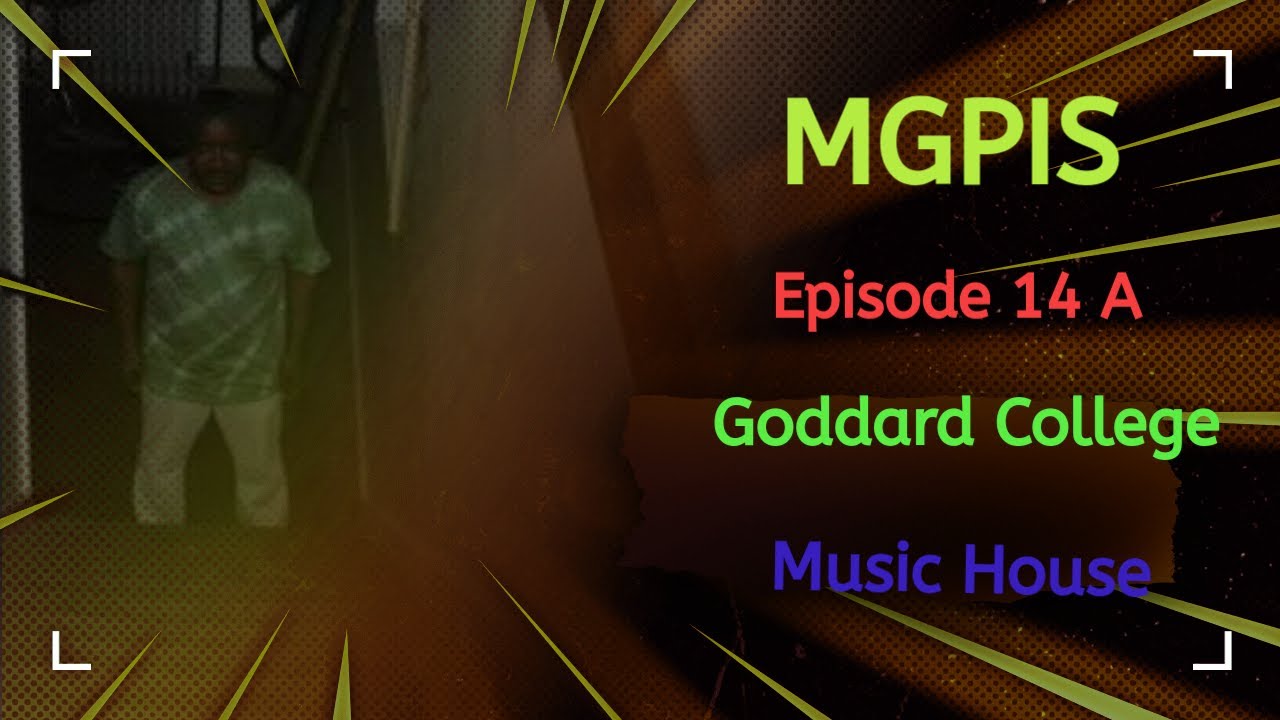 Ghosts of the Goddard College Music House | MGPIS  - Twitch - Ep 14A
