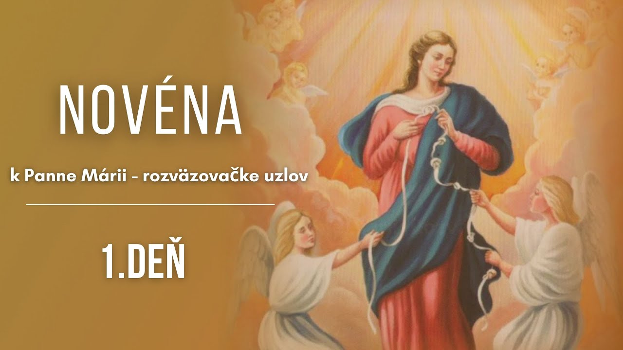 NOVÉNA K PANNE MÁRII – ROZVÄZOVAČKE UZLOV | 1. deň