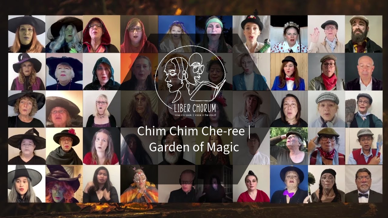 Liber Chorum presents Chim Chim Che-ree | Garden of Magic