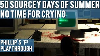 Half-Life 2: No Time for Crying - 1st Playthrough - 50 Sourcey Days of Summer