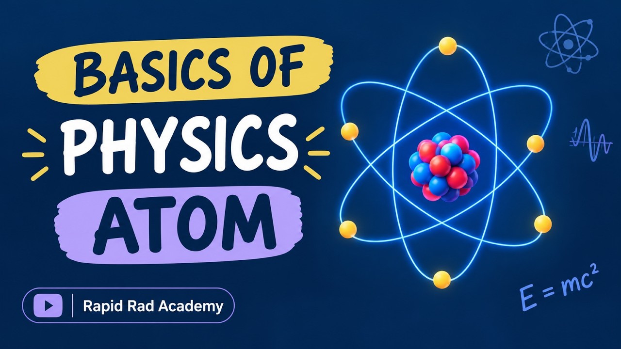 Introduction to Atom in Radiology Physics | Structure of Atom, Protons ...