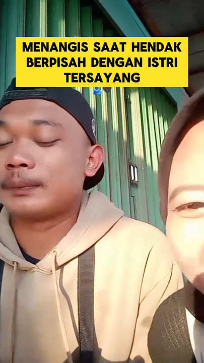 momen sedih ketika suami menangis saat hendak berpisah dengan istri ‼️#sedih #nangis #pasutri #suami