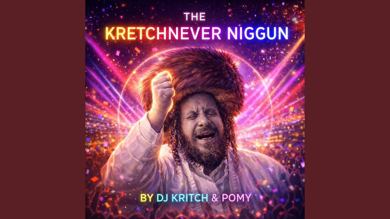 The Kretchnever Niggun (feat. DJ Kritch & Pomy)