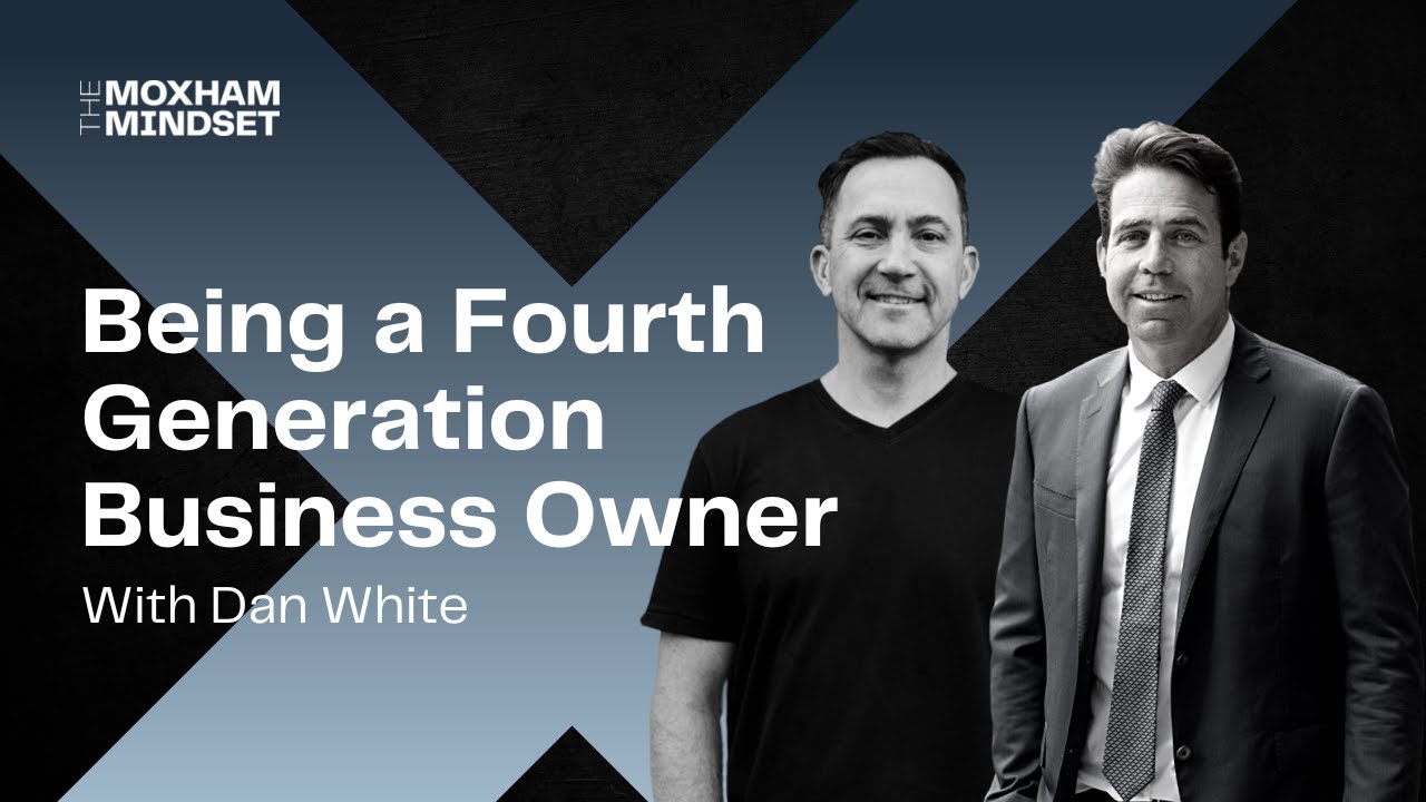Being a Fourth Generation Business Owner ft. Dan White | Leadership, Decision Making & Good Problems