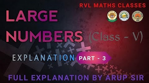 LARGE NUMBERS - NCERT SOLUTIONS Class V Maths, Chapter 1 (Part 3) || Full Explanation by Arup Sir ||