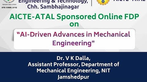 AICTE FDP l AI-Driven Advances in Mechanical Engineering l Session 3 l Dr. V K Dalla