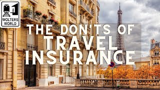 The Don'ts of Travel Insurance  Watch Before You Travel