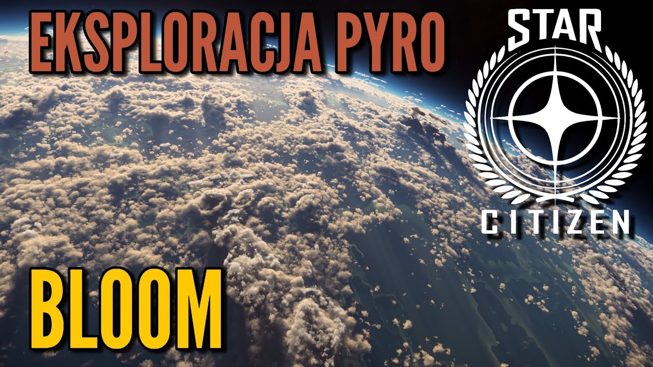Star Citizen - Eksploracja Pyro #3 - Bloom (Pyro III)