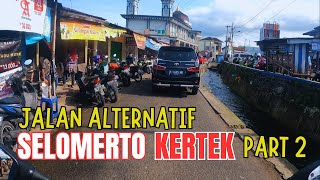 JALAN SELOMERTO KERTEK PART 2 LANJUTAN DARI ARAH BALEKAMBANG SAMPAI PASAR KERTEK WONOSOBO