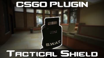 [CSGO Plugin] Tactical Shield | Preview v1.0.0