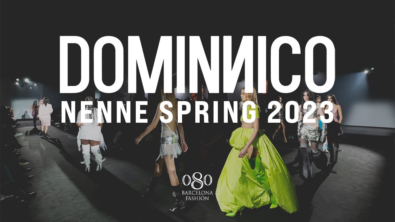 DOMINNICO NENNE SPRING 2023 AT 080 BARCELONA FASHION YouTube