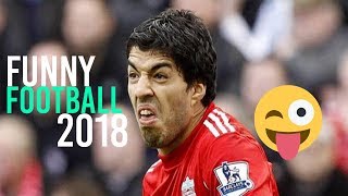 Funniest Moments in Football 2018 ● Epic Fails | Bloopers | Bizzare | Funny Skills # 01