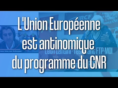 L&#039;Union Européenne est antinomique du programme du CNR : le rappel de Léon Landini à François Ruffin