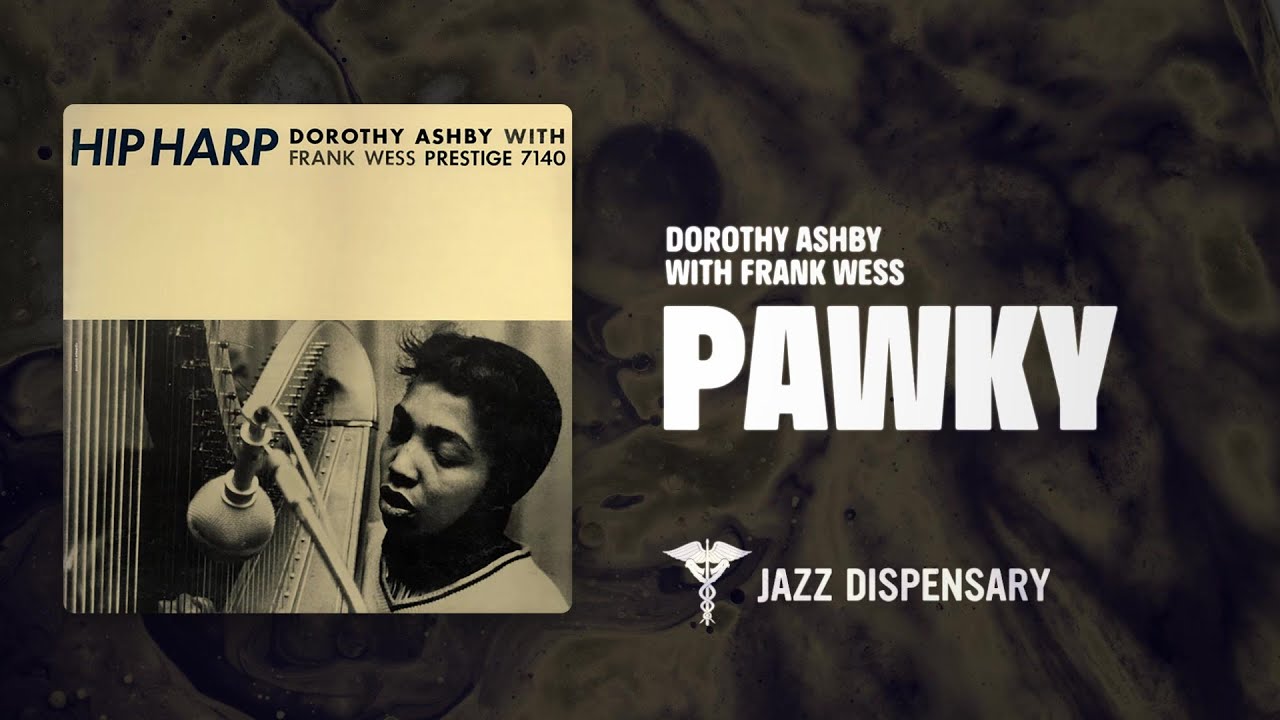 Dorothy Ashby With Frank Wess ‎ Hip Harp Dorothy Ashby with Frank Wess - Pawky (Jazz Dispensary Official