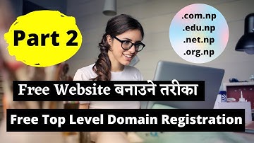 Create Free Website and Register free Top Level Domain in Nepal | Part 2| .com.np, .edu.np, .org.np