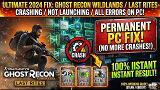 Fix Ghost Recon Wildlands: Last Rites Crashing/Not Launching on PC | Crash to Desktop Fix