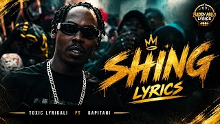  Toxic Lyrikali Ft. Kapitani - SHING | ( Official Lyrics Video) 