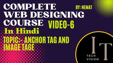 Anchor and image tag Video-6, Complete Web Designing Course in Hindi, IT Tech Vision by Nemat