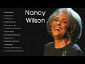 Best Nancy Wilson Songs - Nancy Wilson Greatest Hits Full Album