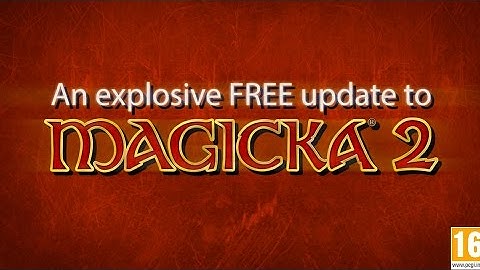 The Explosive Free Update Trailer - Magicka 2