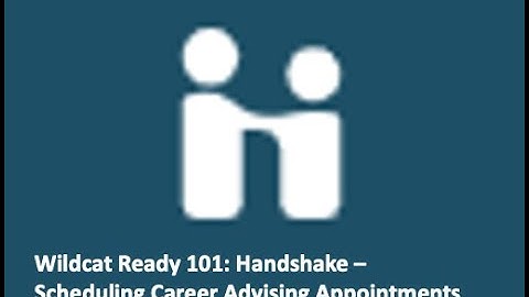 Wildcat Ready: Handshake 101 - Scheduling career advising appointments