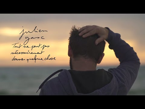 Julien Gasc - Tout ne peut pas nécessairement donner quelque chose (Official Video)