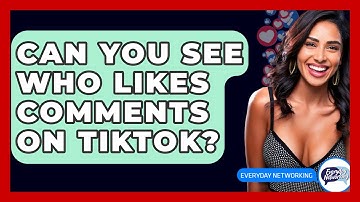 Can You See Who Likes Comments on TikTok? - Everyday-Networking