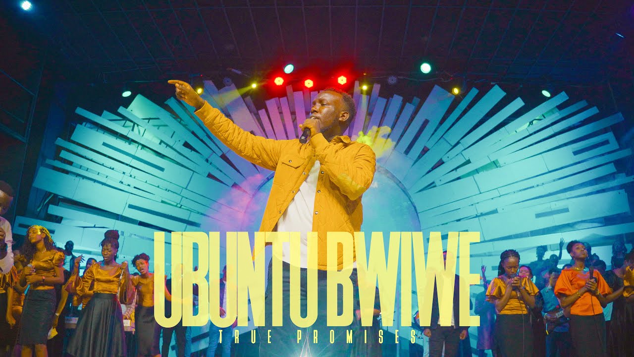 Ubuntu Bwiwe| True promises | (Official Music video)