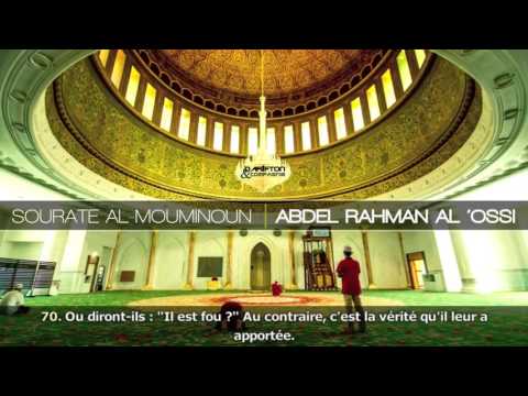 23.Sourate Al Mouminun (Les croyants) Abdel Rahman Al 'Ossi  سورة المؤمنون   عبدالرحمن العوسي