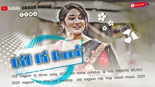 Dil Ki Rani 🔥 Nagpuri DJ Remix Song 2025 | Vinay Priti | Oraon Music