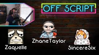Off Script RP Podcast | Ep 2 | w/ Guests @SincereSix, @Zaquelle and @ZhaneTaylor | PT 1