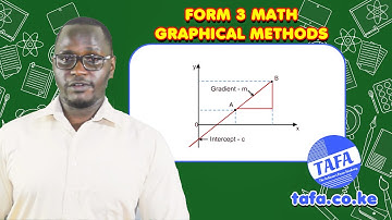 FORM 3 MATHEMATICS - GRAPHICAL METHODS - THE ACHIEVERS FOCUS ACADEMY (TAFA)