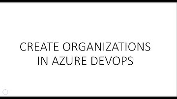 Create Organizations in Azure Devops
