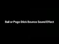 Ball or Pogo Stick Bounce Sound Effect