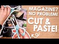 CUT, PASTE, CREATE! - Magazine Pages As Canvas