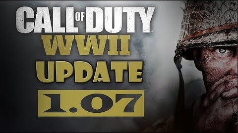 *NEW* COD WW2 UPDATE PATCH 1.07! ALL THE NEWS AND PATCH NOTES OF UPDATE 1.07!