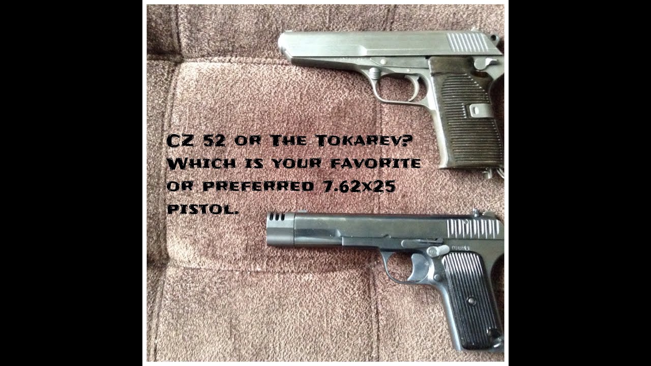 CZ 52 or Tokarev?