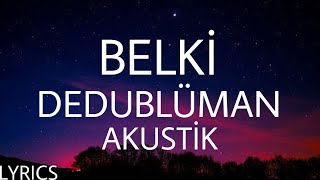 DEDULBAN - Belki (Sözleri) Resimi