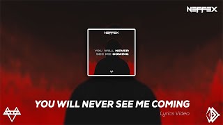 NEFFEX - You Will Never See Me Coming [Lyrics]
